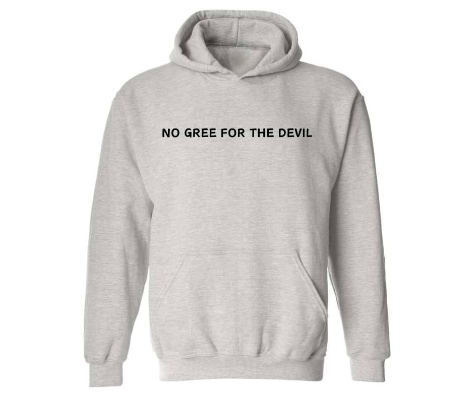 NO GREE FOR THE DEVIL ADULT HOODIE