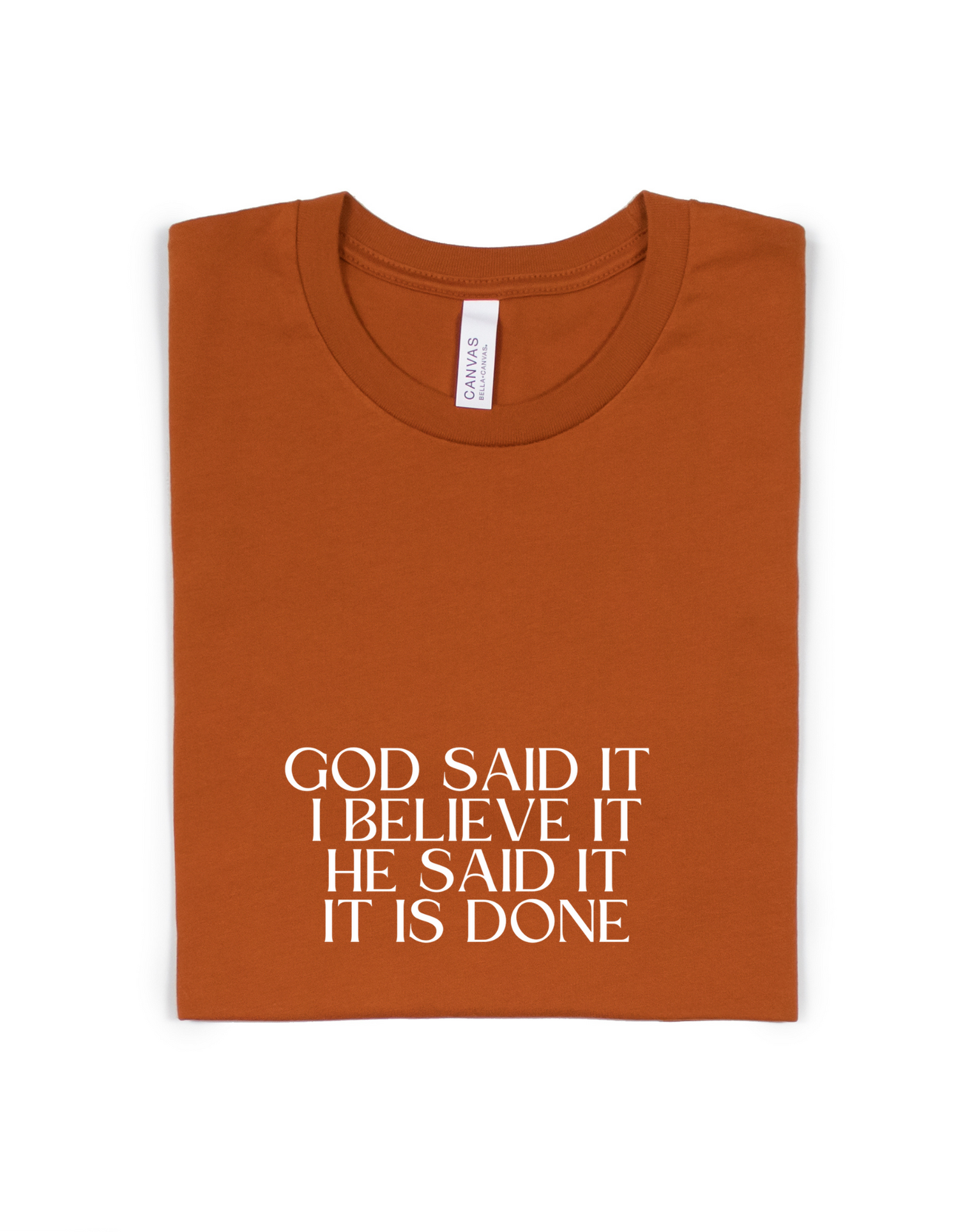 GOD SAID IT I BELIEVE IT ADULT UNISEX TEE