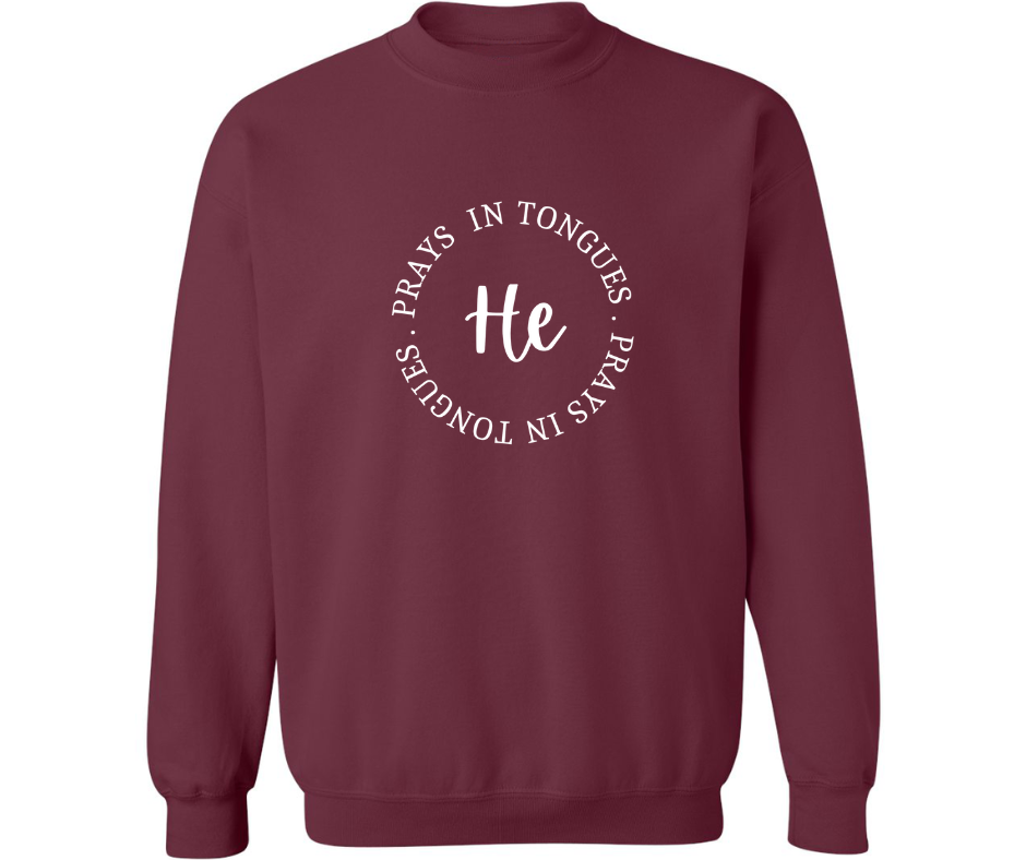 HE PRAYS IN TONGUES CREWNECK