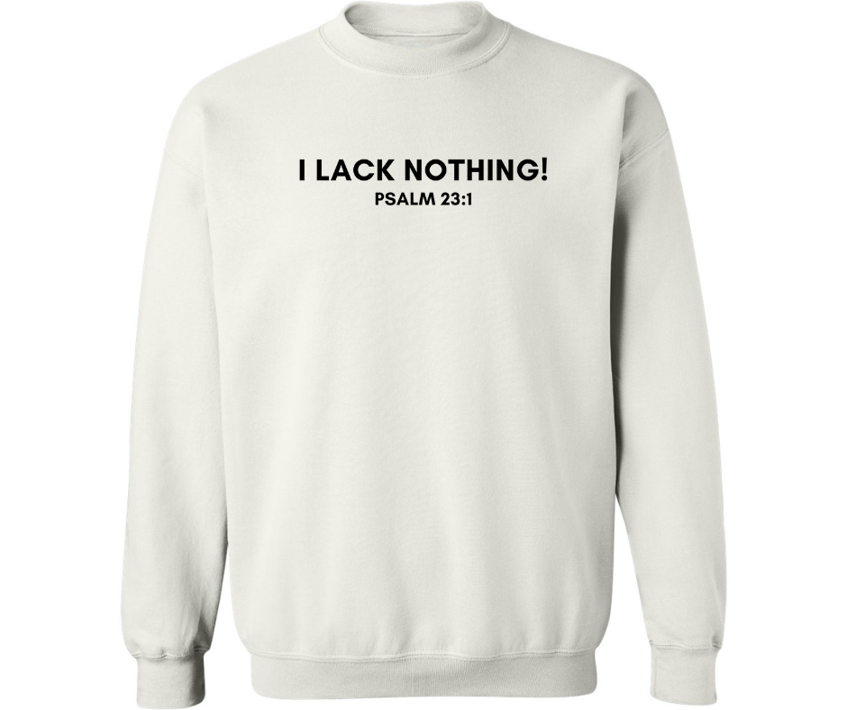 I LACK NOTHING ADULT CREWNECK