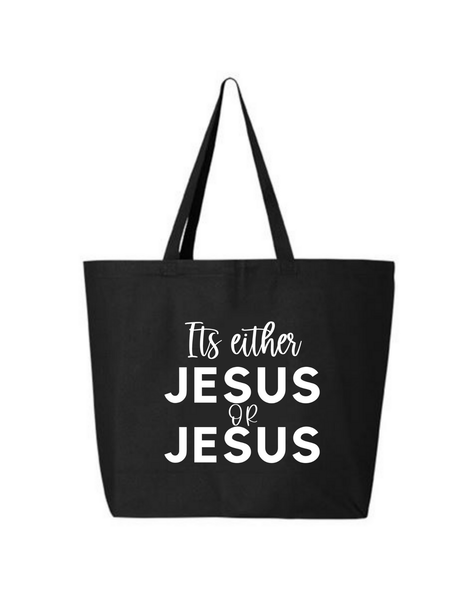 ITS EITHER JESUS OR JESUS BLACK TOTE BAG