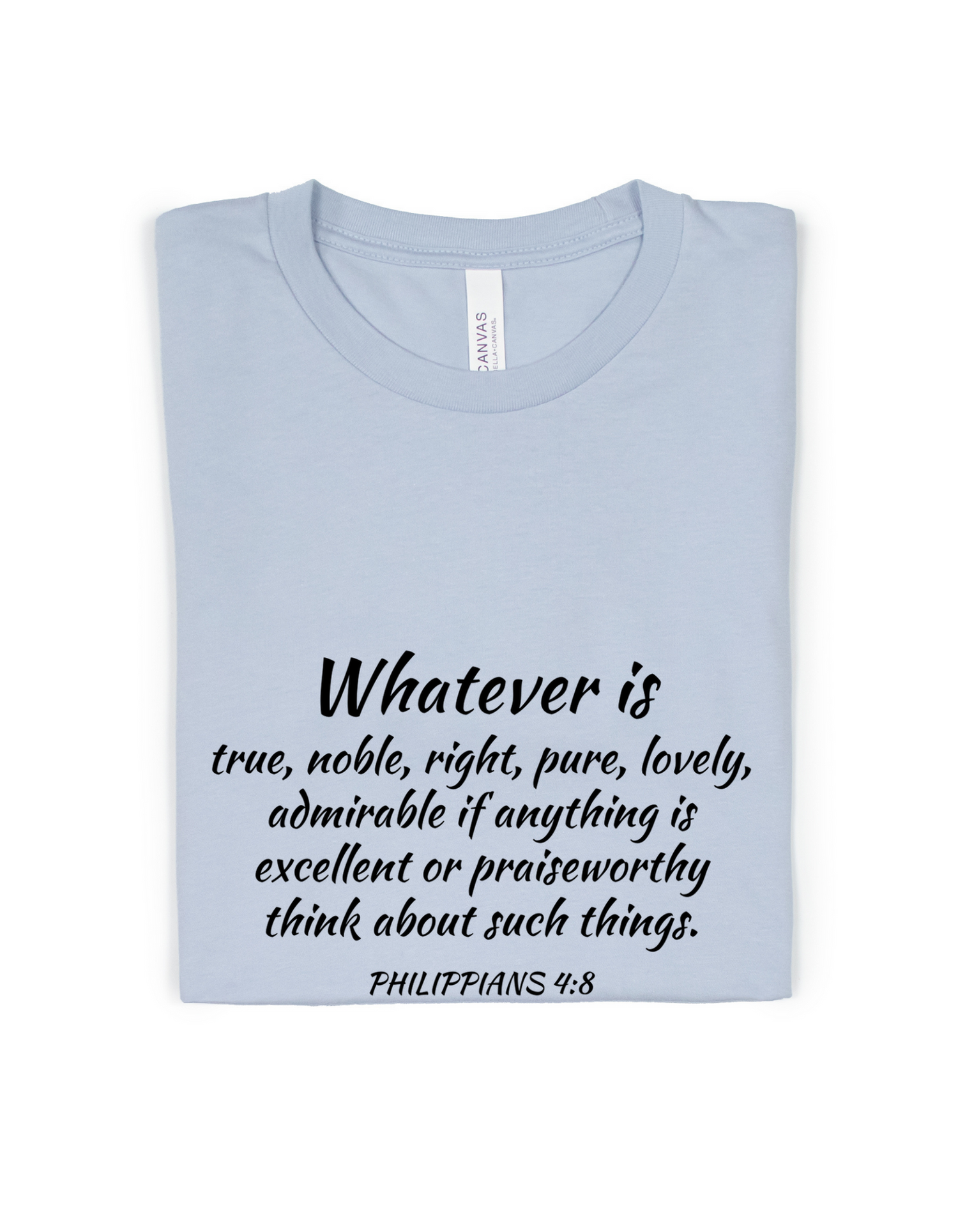 WHATEVER IS UNISEX ADULT TEE