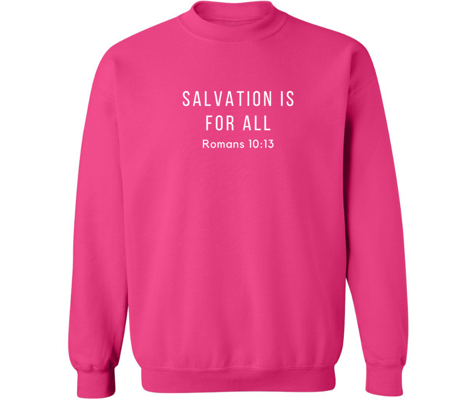 SALVATION IS FOR ALL CREWNECK