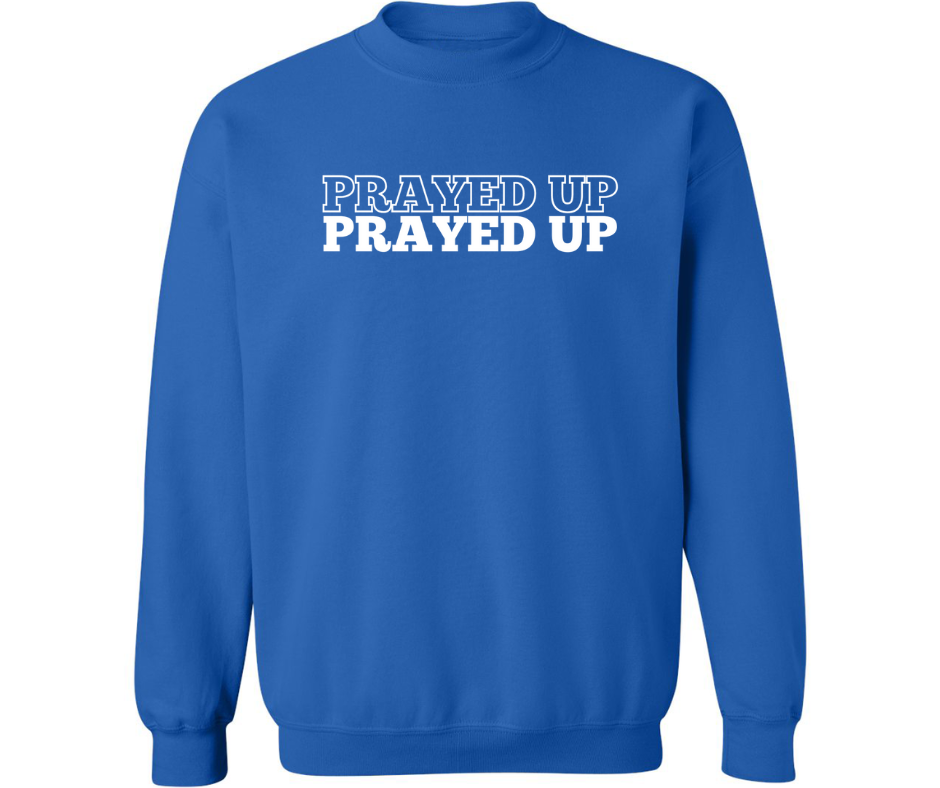 PRAYED UP CREWNECK