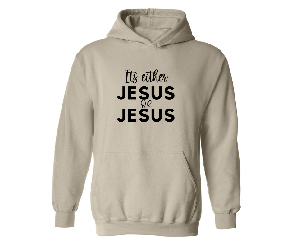 ITS EITHER JESUS UNISEX ADULT HOODIE