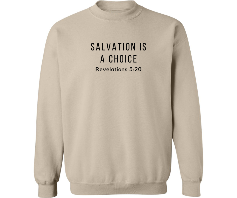 SALVATION IS A CHOICE CREWNECK