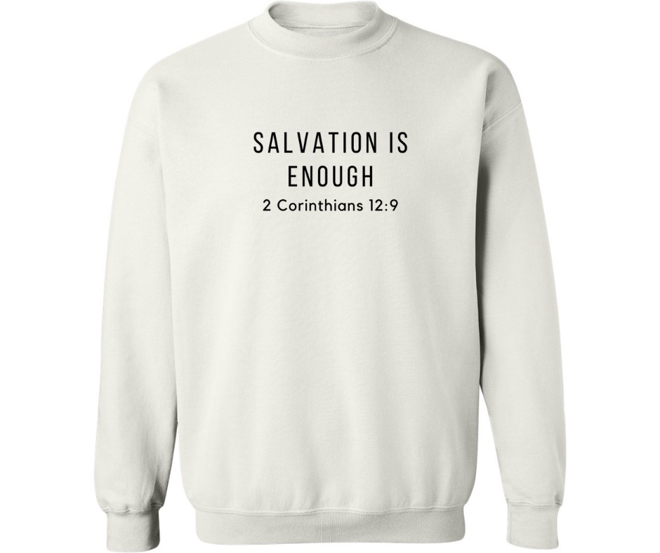 SALVATION IS ENOUGH CREWNECK